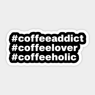 Coffee Addict Coffee Lover Gift Sticker